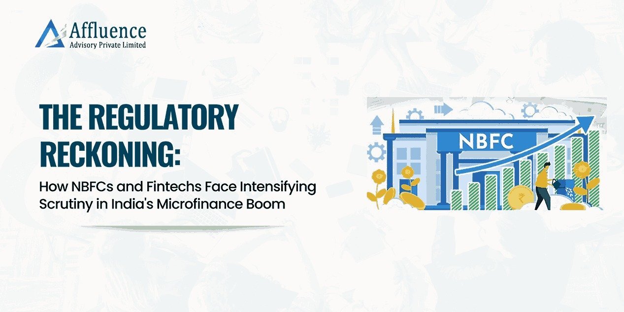 The Regulatory Reckoning: How NBFCs and Fintechs Face Intensifying Scrutiny in India's Microfinance Boom